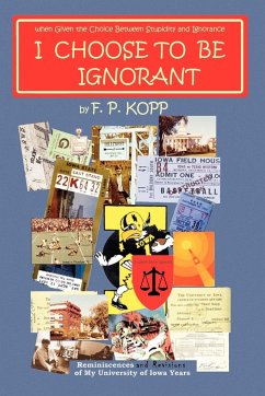 I Choose to Be Ignorant - Kopp, F. P.