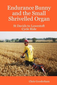 Endurance Bunny and the Small Shrivelled Organ - St Davids to Lowestoft Cycle Ride - Gooderham, Chris