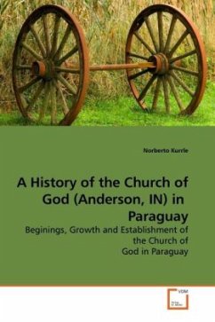 A History of the Church of God (Anderson, IN) in Paraguay - Kurrle, Norberto
