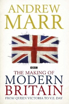 The Making of Modern Britain - Marr, Andrew