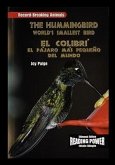 The Hummingbird/El Colibri: The World's Smallest Bird/El Pajaro Mas Pequeno del Mundo