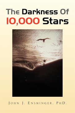 The Darkness of 10,000 Stars - Ensminger, John J.
