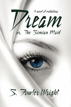 Dream; Or, the Simian Maid - Wright, S. Fowler