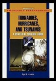 Tornadoes, Hurricanes, and Tsunamis: A Practical Survival Guide