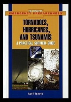 Tornadoes, Hurricanes, and Tsunamis: A Practical Survival Guide - Isaacs, April