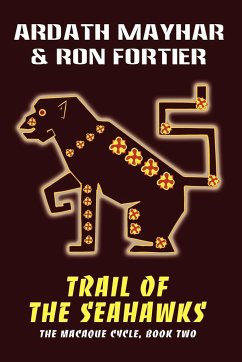 Trail of the Seahawks [The Macaque Cycle, Book Two]