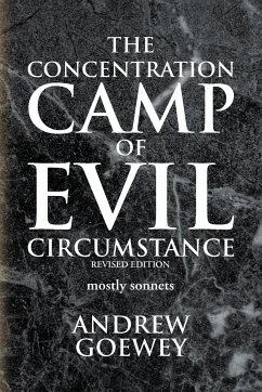 The Concentration Camp of Evil Circumstance - Goewey, Andrew