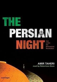 The Persian Night: Iran Under the Khomeinist Revolution - Taheri, Amir
