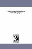 Visits to European Celebrities, by William B. Sprague.