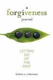 A Forgiveness Journal: Letting Go of the Past