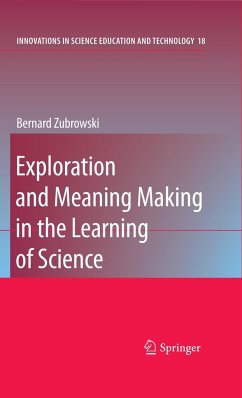Exploration and Meaning Making in the Learning of Science - Zubrowski, Bernard