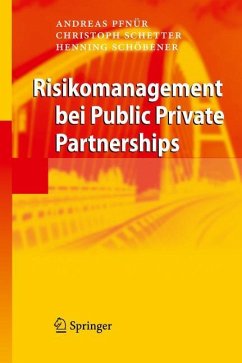 Risikomanagement bei Public Private Partnerships - Pfnür, Andreas;Schetter, Christoph;Schöbener, Henning