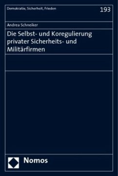 Die Selbst- und Koregulierung privater Sicherheits- und Militärfirmen - Schneiker, Andrea