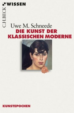 Die Kunst der Klassischen Moderne - Schneede, Uwe M.