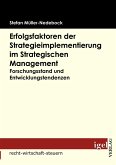 Erfolgsfaktoren der Strategieimplementierung im Strategischen Management Erfolgsfaktoren der Strategieimplementierung im Strategischen Management
