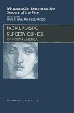 Microvascular Reconstructive Surgery of the Face, an Issue of Facial Plastic Surgery Clinics