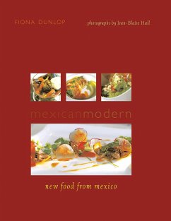 Mexican Modern: New Food from Mexico - Dunlop, Fiona