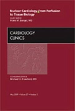 Nuclear Cardiology - From Perfusion to Tissue Biology, an Issue of Cardiology Clinics - Bengel, Frank M