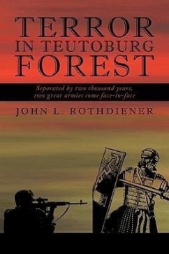 Terror in Teutoburg Forest - Rothdiener, John L.