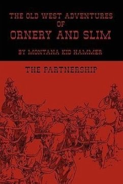 The Old West Adventures of Ornery and Slim - Montana Kid Hammer