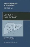 Key Consultations in Hepatology, an Issue of Clinics in Liver Disease Key Consultations in Hepatology, an Issue of Clinics in Liver Disease