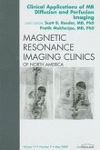 Clinical Applications of MR Diffusion and Perfusion Imaging, an Issue of Magnetic Resonance Imaging Clinics