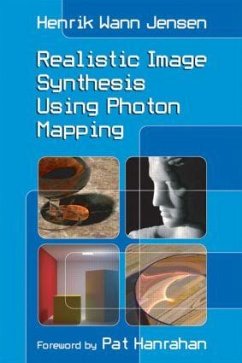Realistic Image Synthesis Using Photon Mapping - Jensen, Henrik Wann