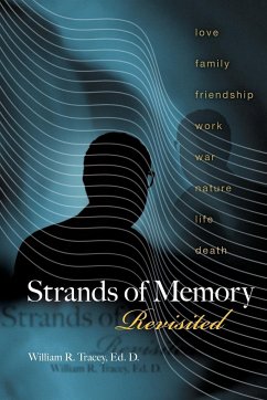 Strands of Memory Revisited - Tracey, Ed. D. William R.