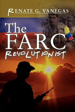 The FARC Revolutionist - Vanegas, Renate G.