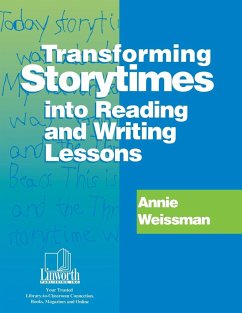 Transforming Storytimes Into Reading and Writing Lessons - Weissman, Annie