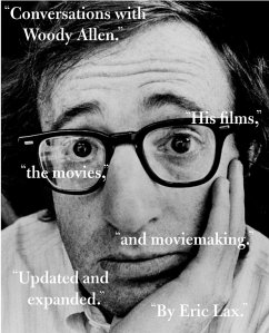 Conversations with Woody Allen - Lax, Eric