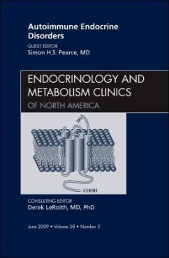 Autoimmune Endocrine Disorders, An Issue of Endocrinology and Metabolism Clinics of North America - Pearce, Simon H.S.