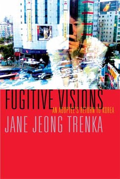 Fugitive Visions - Trenka, Jane Jeong