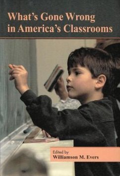 What's Gone Wrong in America's Classrooms - Evers, Williamson M.