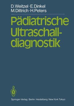 Pädiatrische Ultraschalldiagnostik - Mit 310 Abbildungen -