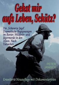 Gehst mir aufs Leben, Schütz? - Janisch, Peter