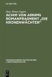 Achim von Arnims Romanfragment "Die Kronenwächter" (Untersuchungen zur deutschen Literaturgeschichte, 24, Band 24)