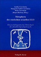 Metaphern des russischen sexuellen EGO - Czerwinsky, Aurika / Nadel-Czerwinska, Margarita / Czerwinski, Piotr / Hartung, Jürgen (Hgg.)