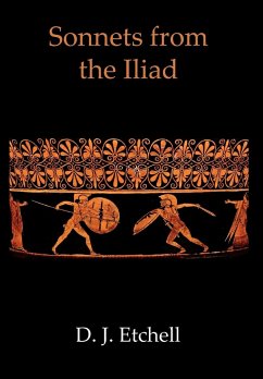 Sonnets from the Iliad - Etchell, D. J.