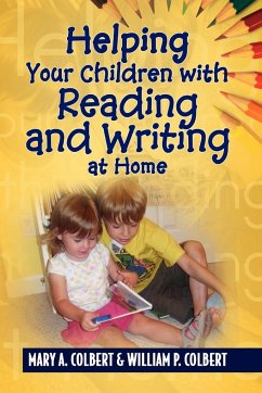 Helping Your Children with Reading and Writing at Home - Mary A. Colbert & William P. Colbert