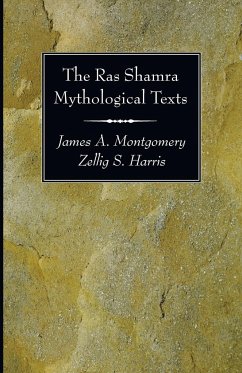 The Ras Shamra Mythological Texts - Montgomery, James A.; Harris, Zellig S.