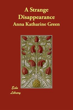 A Strange Disappearance - Green, Anna Katharine