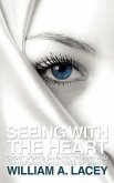 Seeing with the Heart