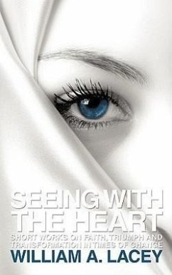 Seeing with the Heart - Lacey, William A.