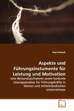 Aspekte und Führungsinstumente für Leistung und Motivation - Pertzsch, Anja