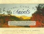 Come, Come, Ye Saints: Images of the Western Mormon Colonization