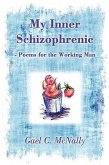 My Inner Schizophrenic - Poems for the Working Man