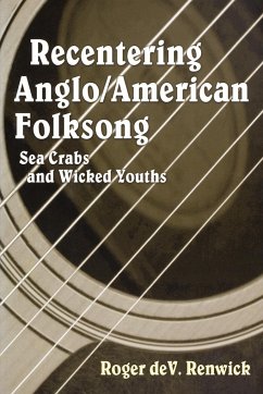 Recentering Anglo/American Folksong - Renwick, Roger Dev