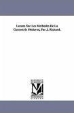Lecons Sur Les Methodes de La Geometrie Moderne, Par J. Richard.