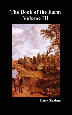 The Book of the Farm. Volume III. (Hardcover) - Stephens, Henry